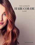 The Ultimate Hair Color Guide: A co