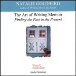 The Art of Writing Memoir: Finding the Past in the Present