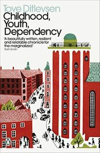 Childhood, Youth, Dependency: The Copenhagen Trilogy (Penguin Modern Classics)