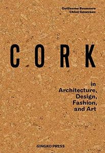 Cork: In Architecture, Design, Fashion, Art