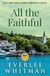 All the Faithful: Christian Romance (Destination Island Romance Series Book 1)