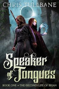 Speaker of Tongues: A Fantasy LitRPG (The (Second) Life of Brian Book 1)