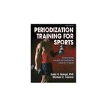 Periodization Training for Sports: Science-Based Strength and Conditioning Plans for 17 Sports