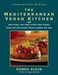 The Mediterranean Vegan Kitchen: Meat-Free, Egg-Free, Dairy-Free Dishes from the Healthiest Place Under the Sun