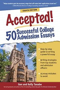 Accepted! 50 Successful College Admission Essays