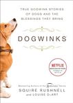 Dogwinks: True Godwink Stories of Dogs and the Blessings They Bring (6) (The Godwink Series)