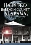 Haunted Baldwin County, Alabama (Haunted America)