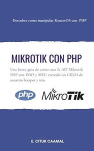 MIKROTIK CON PHP: Una breve guia de como usar la API Mikrotik PHP con POO y MVC creando un Crud de usuarios hotspot y más
