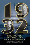 1932: FDR, Hoover, and the Dawn of a New America