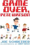 Game Over, Pete Watson