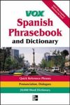 Vox Spanish Phrasebook and Dictionary (VOX Dictionary Series)