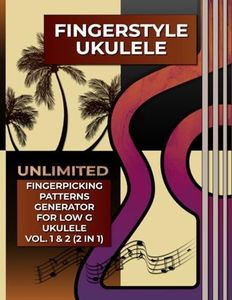 Fingerstyle Ukulele. Unlimited Fingerpicking Patterns Generator for Low G Ukulele Vol.1&2 (2 in 1): 3000 Unique Fingerpicking Patterns. Over 8 Million ... Notes and Tabs. Beginner to Advanced.