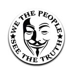 We The People See The Truth Anonymous Vinyl Decal Sticker Car Truck Van SUV Window Wall Cup Laptop - One 5 Inch Decal- MKS0662