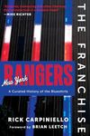 The Franchise: New York Rangers: A Curated History of the Blueshirts