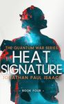 Heat Signature (The Quantum War Book 4)