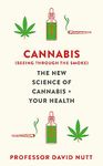 Cannabis (seeing through the smoke): The New Science of Cannabis and Your Health