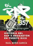 El Rap vs. La 357, Historia del Rap y Reggaetón en Puerto Rico