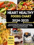 HEART HEALTHY FOODS CHART 2024-2025: Learn and include what to eat in a heart-friendly diet: Improve your health by Tracking Fiber Intake… Healthy Eating ... COMPLETE HEART HEALTHY COOKBOOK FOR TWO 7)