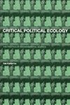Critical Political Ecology: The Politics of Environmental Science