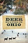 Deer Hunting in Ohio: History, Lege