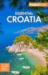 Fodor's Essential Croatia: With Montenegro and Slovenia (Full-color Travel Guide)