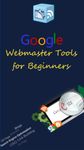 Google Webmaster Tools for beginners (Practical SEO Book 3)