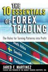 The 10 Essentials of Forex Trading: The Rules for Turning Patterns into Profit