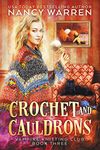 Crochet and Cauldrons: A paranormal cozy mystery (Vampire Knitting Club Book 3)