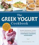 The Greek Yogurt Cookbook: Includes