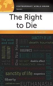 The Right to Die: A Reference Handbook (Contemporary World Issues)