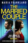 The Married Couple: An utterly compelling and twist-filled domestic psychological thriller