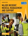 Major Incident Medical Management and Support: The Practical Approach in the Hospital, 2nd Edition (Advanced Life Support Group)