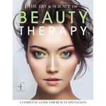 The Art and Science of Beauty Therapy: A Complete Guide for Beauty Specialists