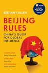 Beijing Rules: China's Quest for Global Influence