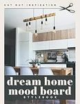 Dream Home Mood Board Stylebook: In