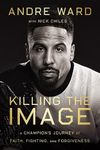 Killing the Image: A Champion’s Jou