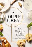 A Couple Cooks: 100 Recipes to Cook Together