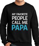 Tstars - My Favorite People Call Me PAPA - Best Gift for Grandpa Sweatshirt X-Large Black