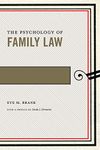 The Psychology of Family Law: 4 (Psychology and the Law)