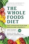 The Whole Foods Diet: The Lifesavin