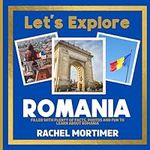 Lets Explore: Romania: Filled with 