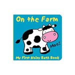 Animals on the Farm: My First Noisy Bath Book (My First Noisy Bath Books)