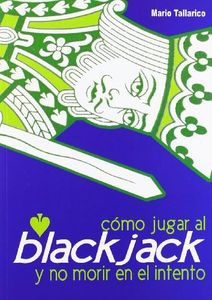 Como Jugar Al Blackjack Y No Morir En El Intento
