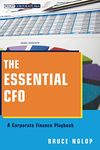The Essential CFO: A Corporate Finance Playbook: 585 (Wiley Corporate F&A)