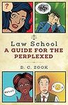 Law School: A Guide for the Perplex