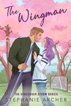 The Wingman: a relationship coach hockey romance (Vancouver Storm Book 3)