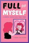 Full of Myself: A Graphic Memoir About Body Image