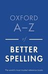 Oxford A-Z of Better Spelling