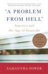 "A Problem from Hell": America and the Age of Genocide