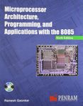 Microprocessor Architecture, Programming and Applications with the 8085 6/e